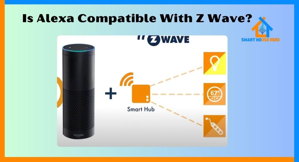 Is Alexa Compatible With Z Wave